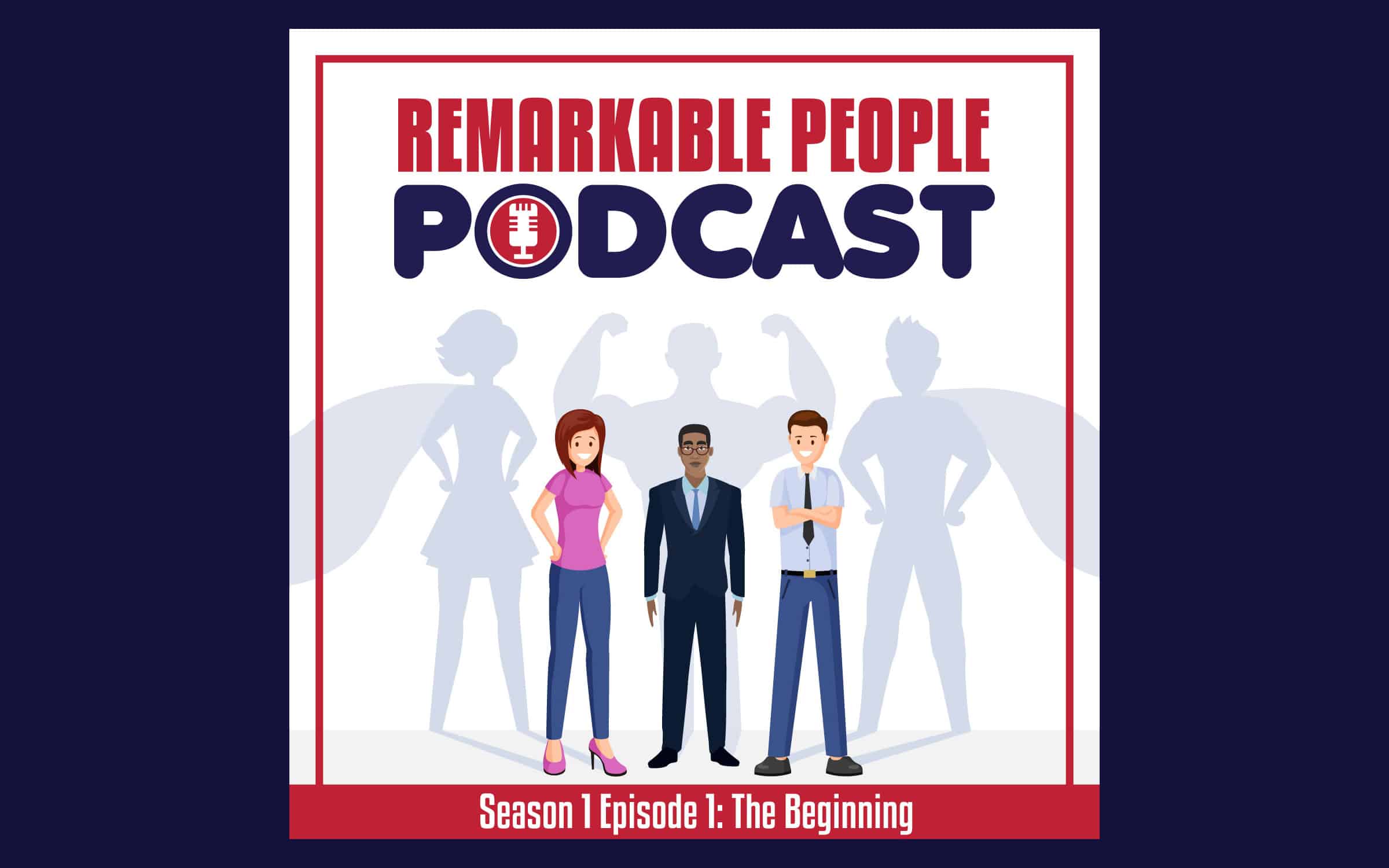 Remarkable-People-Podcast-RPP-S1-E1-The-Beginning-The-Why-Interview-Podcast-BLOG-Cover