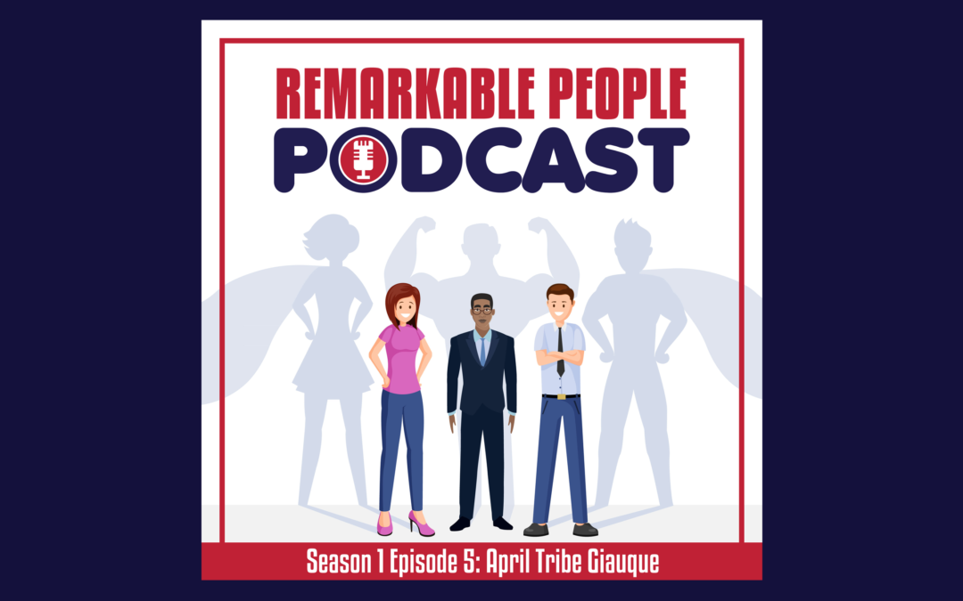 Remarkable-People-Podcast-RPP-S1-E5-April-Tribe-Giauque-Podcast-Blog-Cover