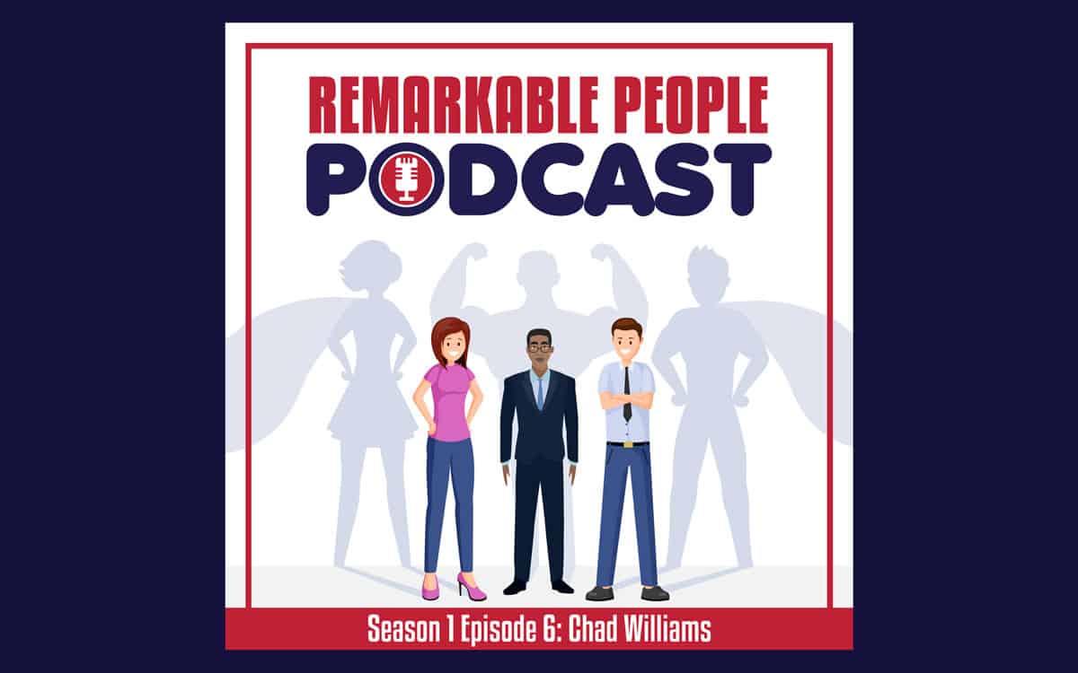 The-Remarkable-People-Podcast-with-host-David-Pasqualone-S1-E6-Guest-Chad-Williams-featured-image