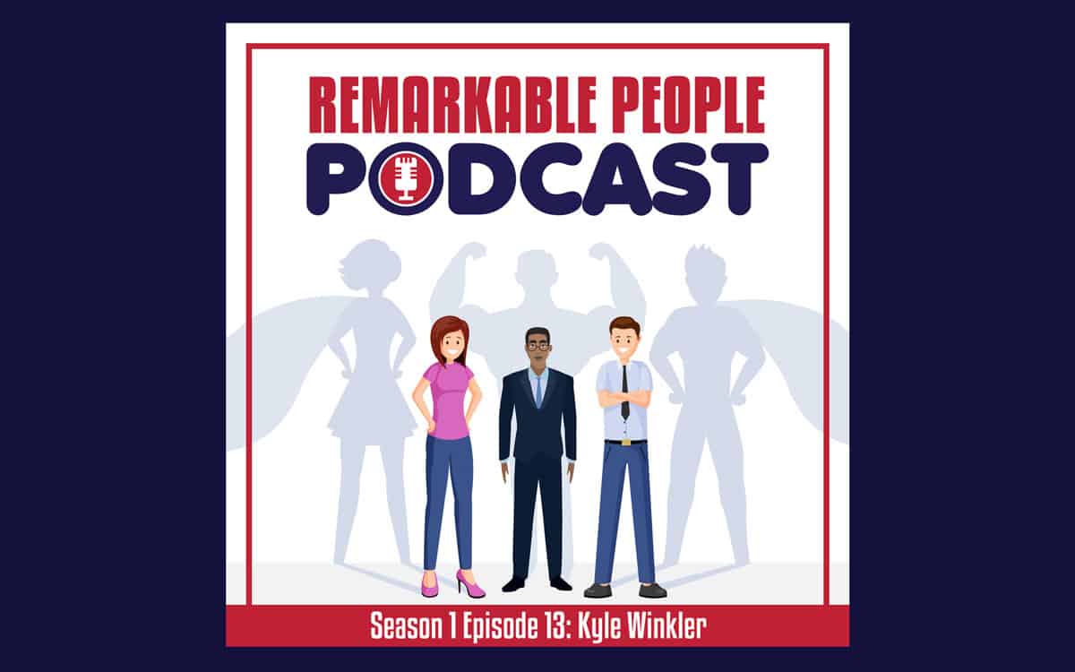 Remarkable People Podcast Kyle Winkler episode 13 blog art