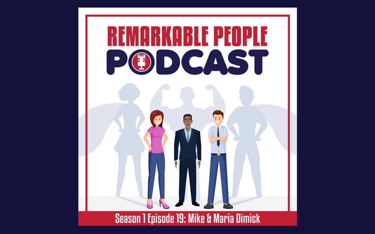 The-Remarkable-People-Podcast-Season-1-Episode-19-The-Mike-and-Maria-Dimick-story-cover