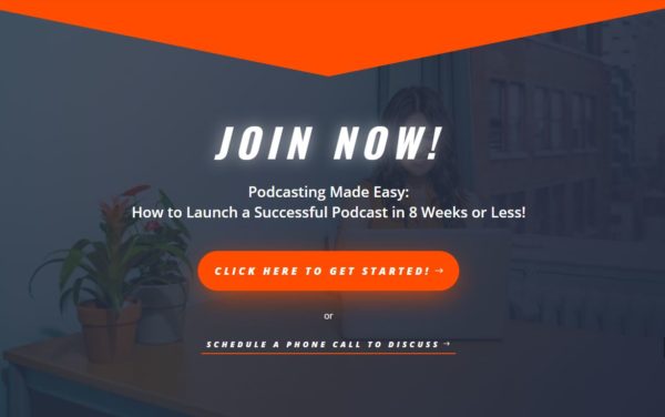 Podcasting Made Easy How to Launch a Successful Podcast in 8 Weeks or Less join now
