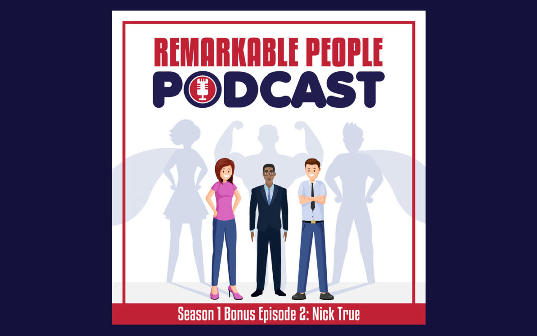 Remarkable-People-Podcast-Season-1-Bonus-Episode-2-Nick-True-how-to-get-started-freelancing-in-todays-world