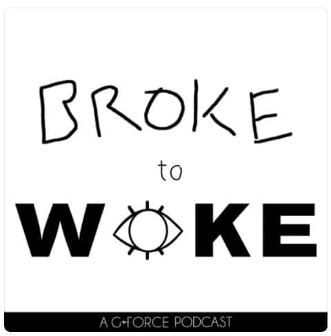 Broke to Woke Podcast