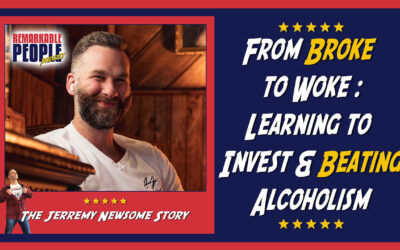 Jerremy Newsome | From Broke to Woke: Learning to Invest & Beating Alcoholism | E57