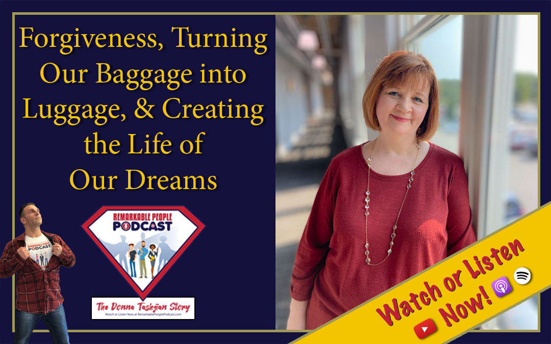 Donna-Tashjian-Forgiveness-Turning-Our-Baggage-into-Luggage-and-Creating-the-Life-of-Our-Dreams-1080-w