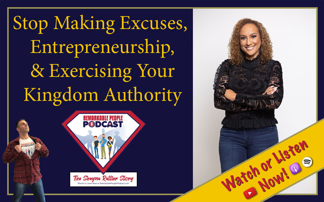 Shayna-Rattler-Stop-Making-Excuses-Entrepreneurship-and-Exercising-Your-Kingdom-Authority