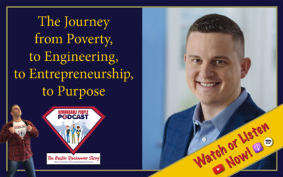 Dustin Riechmann | The Journey from Poverty, to Engineering, to Entrepreneurship, to Purpose