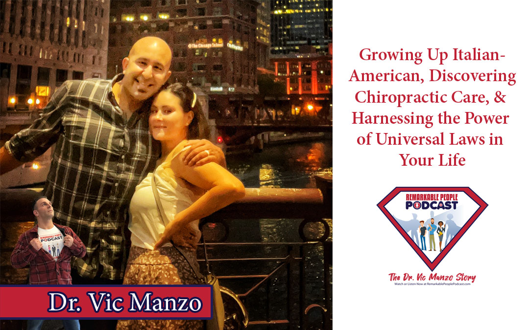 Victor Manzo | Growing Up Italian-American, Discovering Chiropractic Care, & Harnessing the Power of Universal Laws in Your Life