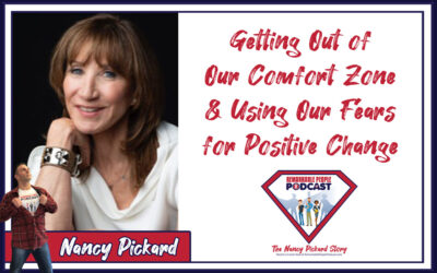 Getting Out of Our Comfort Zone & Using Our Fears as a Driving Force for Change | Nancy Pickard