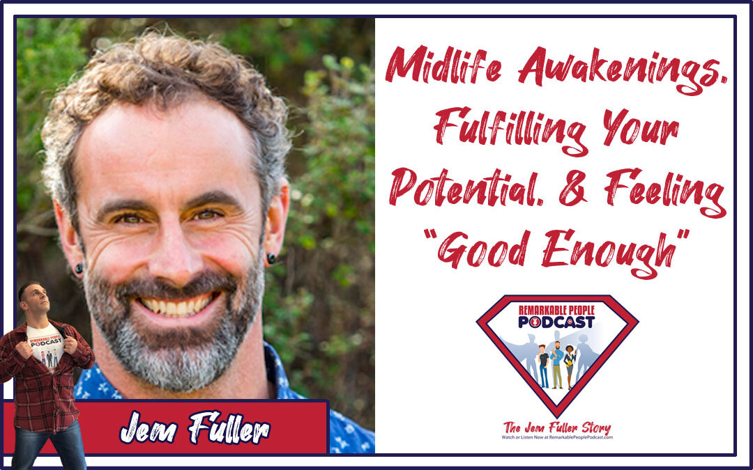 Midlife Awakenings Fulfilling Your Potential and Feeling Good Enough Today Jem Fuller