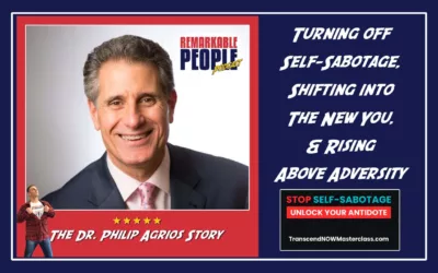 Dr. Philip Agrios | Turning off Self-Sabotage, Shifting into the New You, & Rising Above Adversity