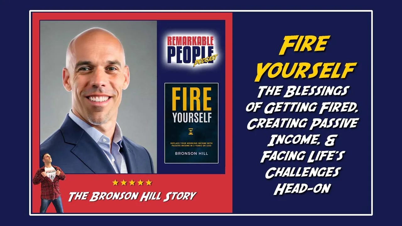 Bronson Hill The Blessings of Getting Fired Creating Passive Income and Facing Life's Challenges Head-on episode cover