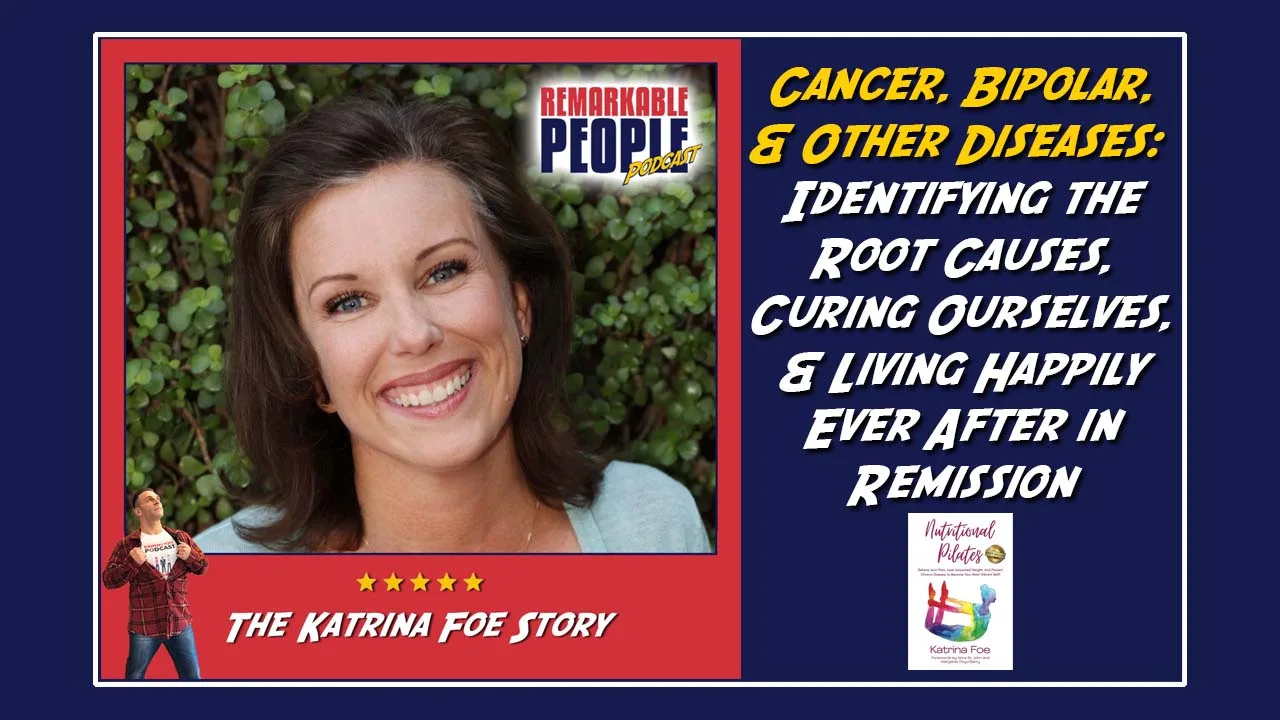 Katrina Foe Cancer Bipolar and Other Diseases Identifying the Root Causes Curing Ourselves and Living Happily Ever After in Remission cover