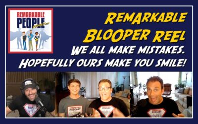 Remarkable People Podcast Blooper Reel: Seasons 1 thru 10.4 with David Pasqualone and Intern Casey