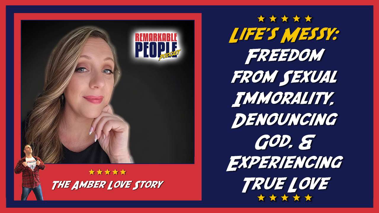 Amber Love Life's Messy Freedom from Sexual Immorality Denouncing God and Experiencing True Love episode cover 24 June 2024