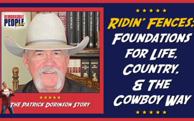 Patrick Dorinson | Ridin’ Fences: Foundations for Life, Country, & The Cowboy Way