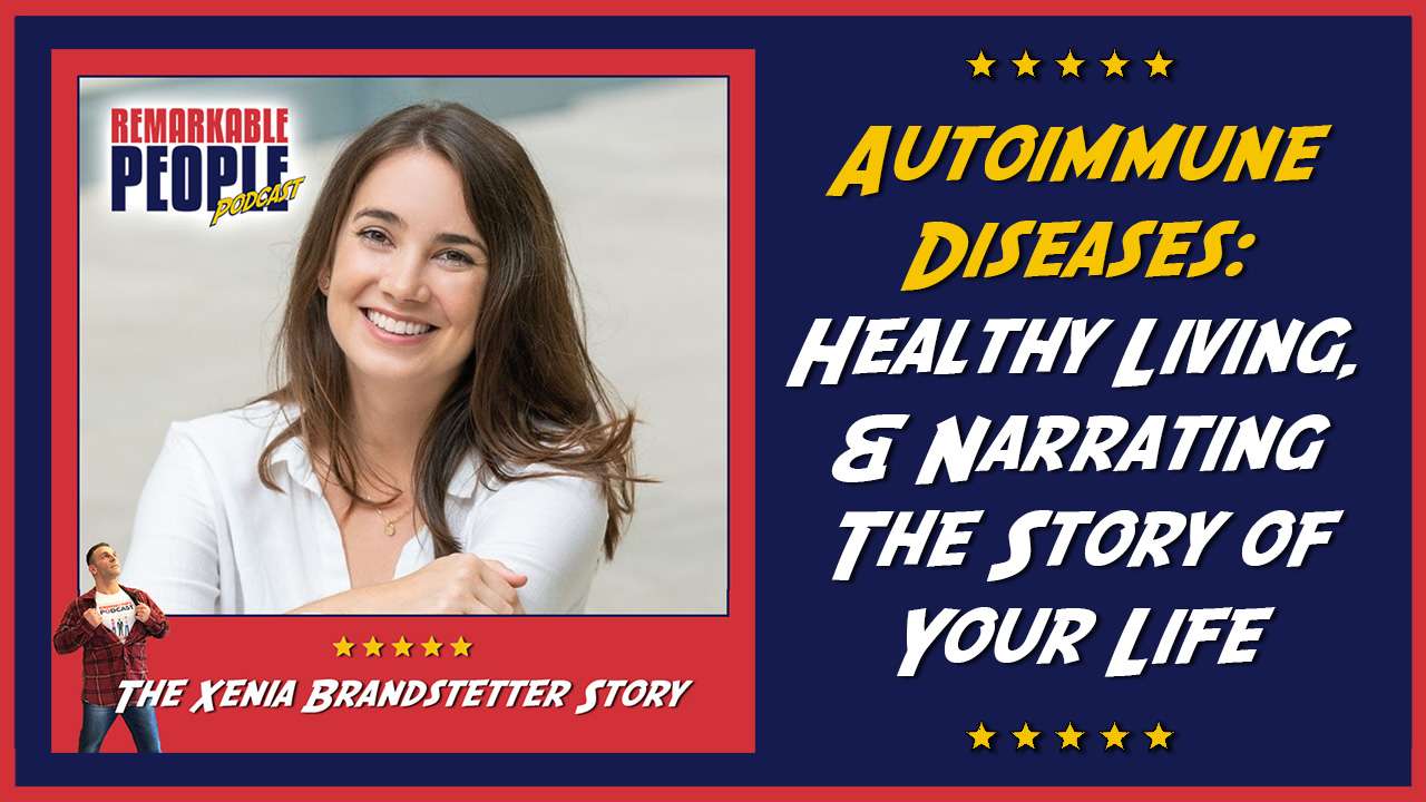 Xenia Brandstetter Autoimmune Diseases Healthy Living and Narrating the Story of Your Life 19 Aug 2024 episode cover