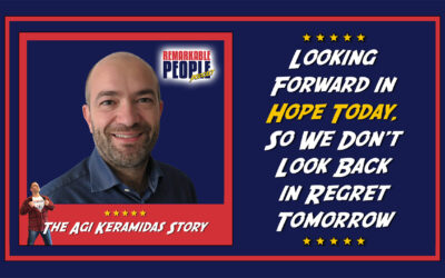 Looking Forward in Hope Today, So We Don’t Look Back in Regret Tomorrow with Agi Keramidas