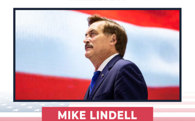 Mike Lindell Attacks: A Big Mouth with a Big Voice. Courage is Contagious.