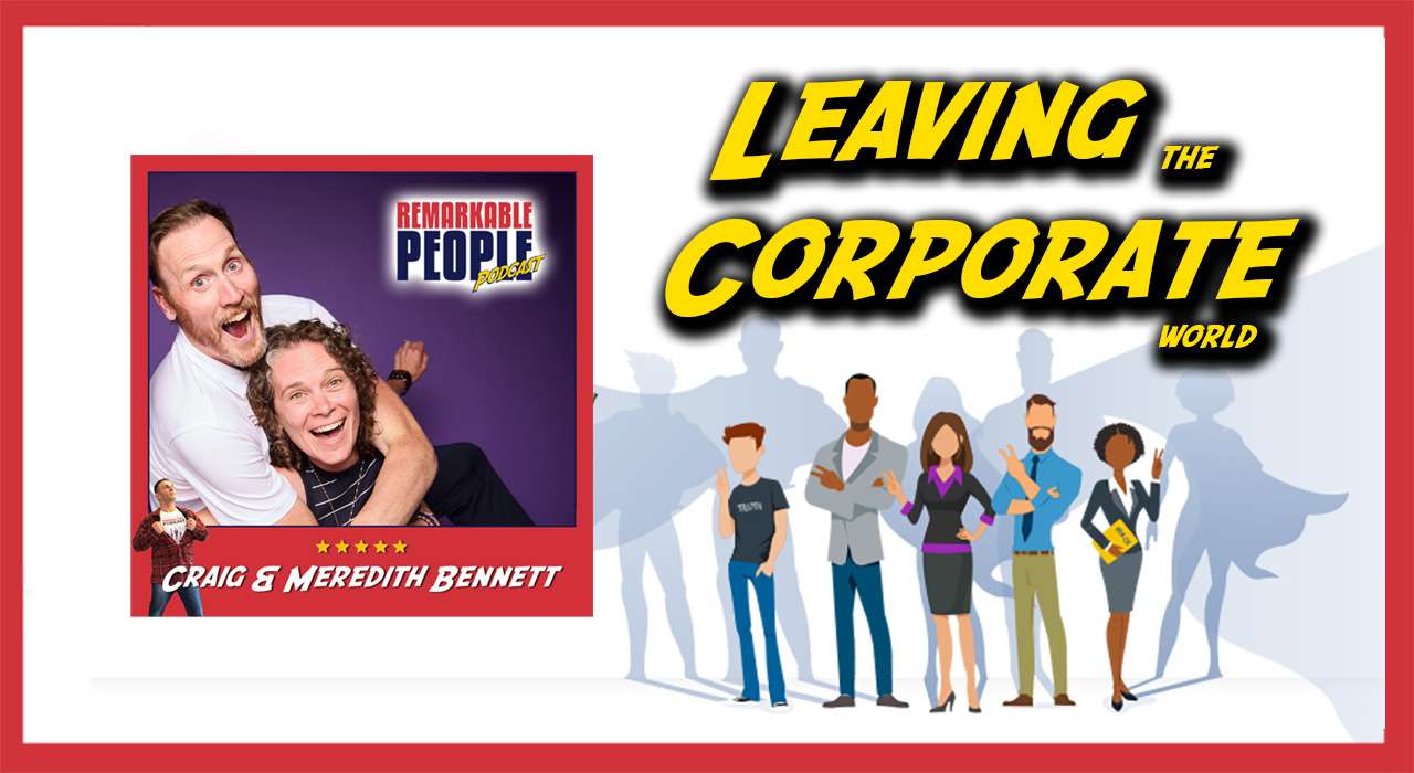 Leaving the Corporate World How the Bennetts Found Their Path to Fulfillment and You Can Too cover