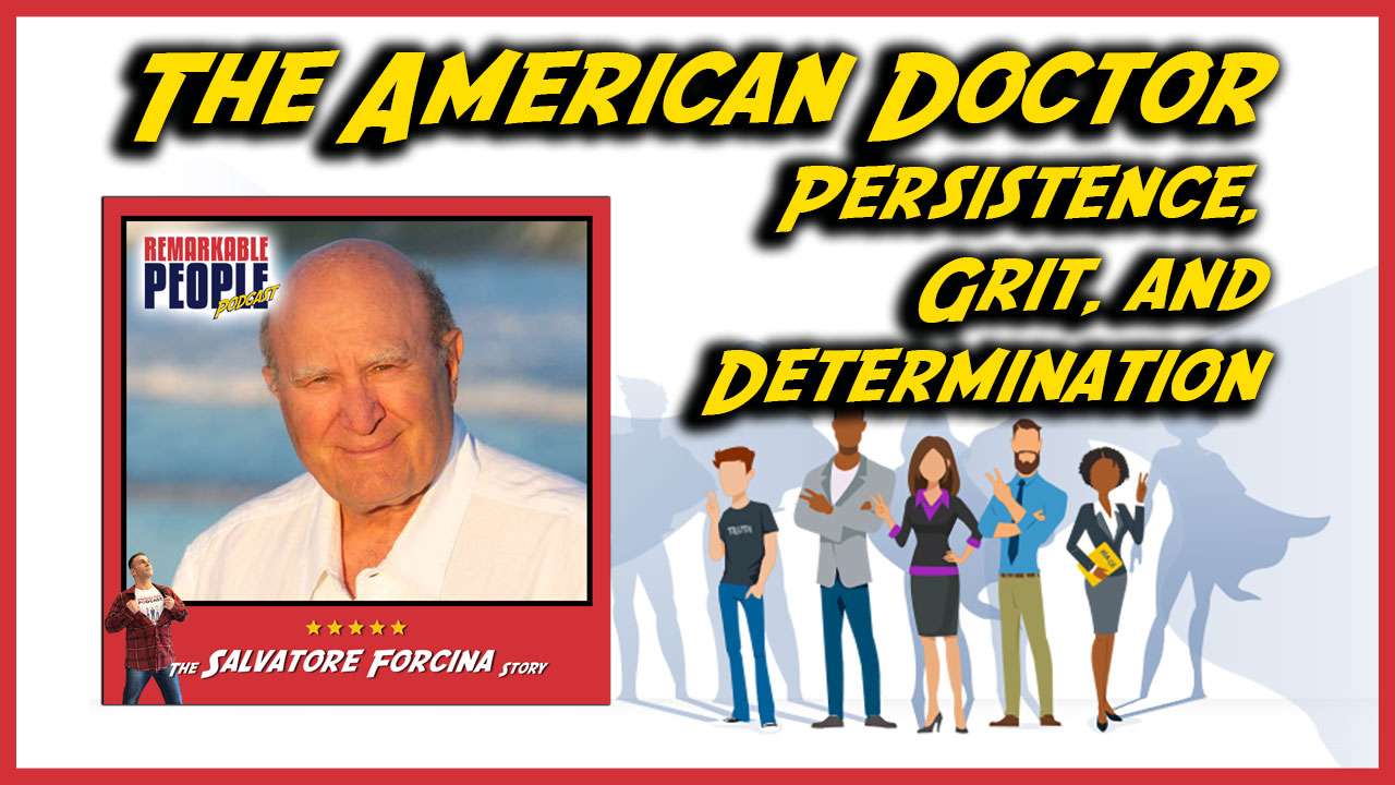 Salvatore-Forcina-The-American-Doctor-Living-Persistence-Grit-and-Determination-interview-cover