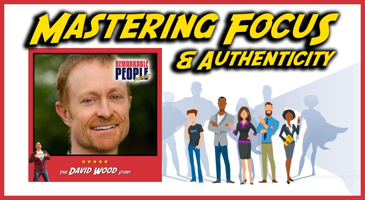 Official episode cover art for the Remarkable People Podcast, Season 13 Episode 1306, featuring guest David Wood on the topic of radical focus and achieving 5-year goals in 2 years.