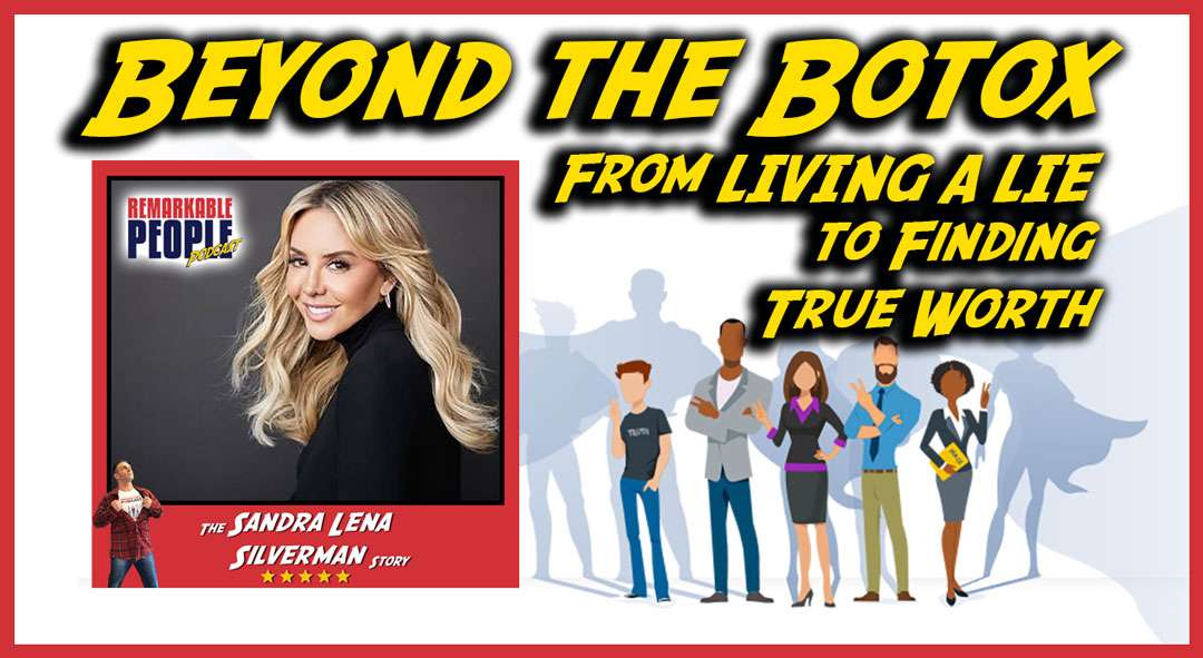 From Botox to Self-Love: Sandra Silverman on Overcoming Identity Crisis and Finding True Worth