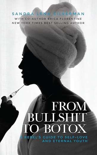 From Bullshit to Botox by Sandra Lena Silverman