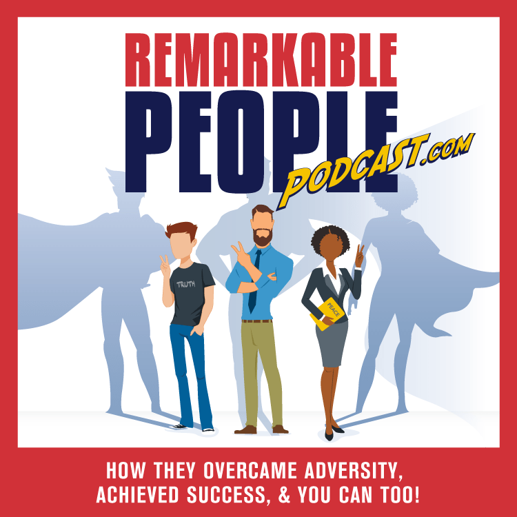 Remarkable People Podcast Homepage Logo Overcome Adversity Achieve Success Live with Purpose Remarkable People Podcast Homepage Logo Overcome Adversity Achieve Success Live with Purpose
