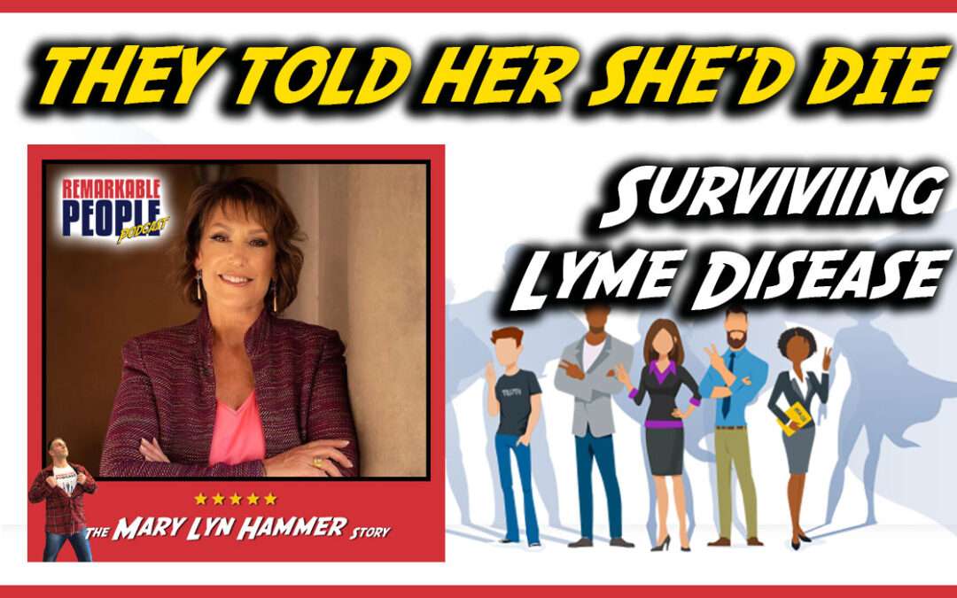 Surviving the Unsurvivable: Mary Lyn Hammer’s Decade-Long Battle with Lyme Disease