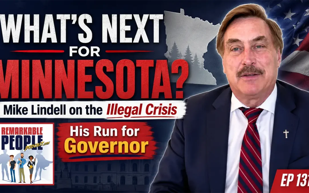 What’s Next for Minnesota? Mike Lindell on the Illegal Crisis and His Run for Governor