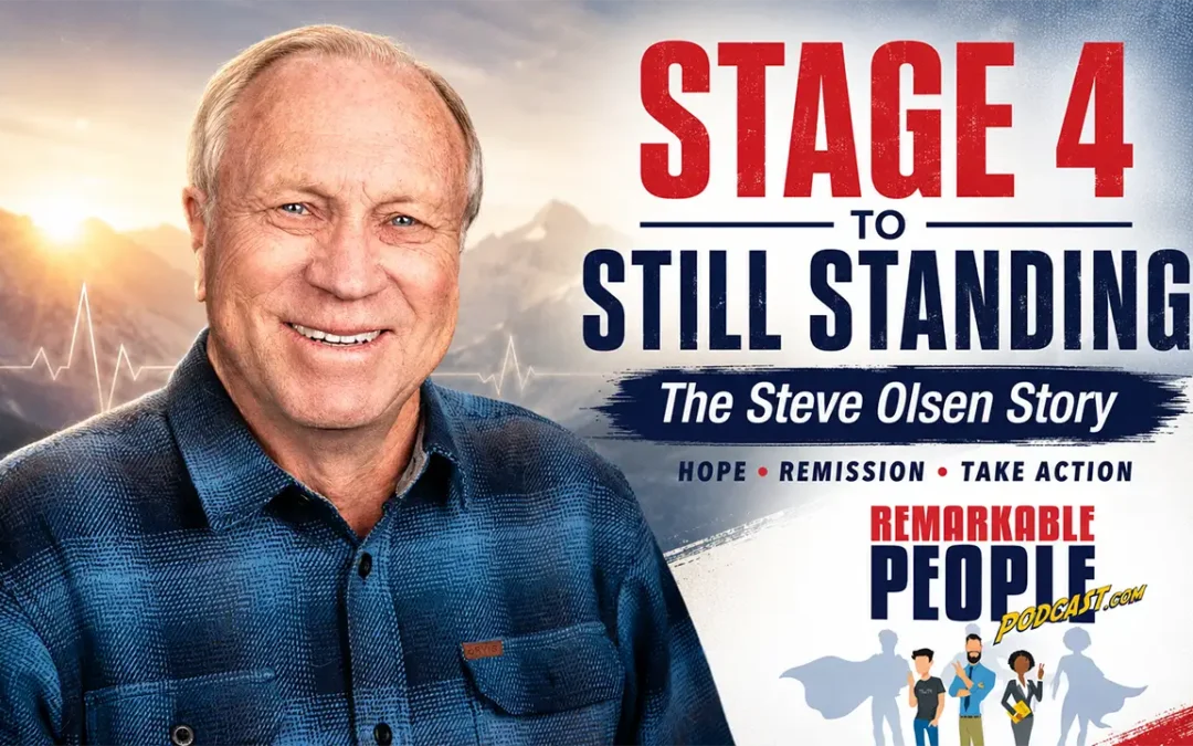 Stage 4 to Still Standing: The Steve Olsen Story of Hope, Mindset & Action