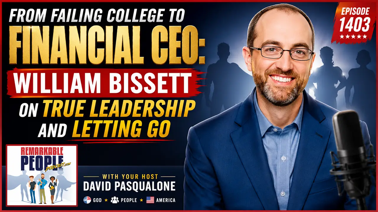 William Bissett featured on the Remarkable People Podcast in an episode about going from failing college to becoming a financial CEO through true leadership and letting go.