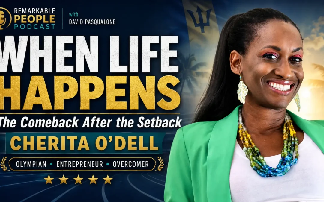 When Life Happens: The Comeback After the Setback | Cherita O’dell on the Remarkable People Podcast