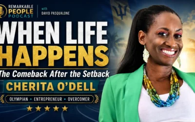 When Life Happens: The Comeback After the Setback | Cherita O’dell on the Remarkable People Podcast